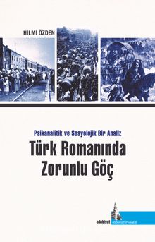 Türk Romanında Zorunlu Göç & Psikanalitik ve Sosyolojik Bir Analiz kitap kapağı