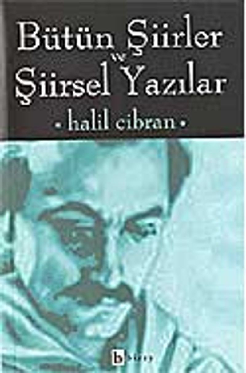 Bütün Şiirler ve Şiirsel Yazılar kitap kapağı