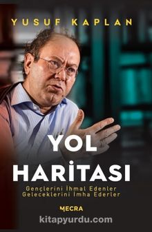 Yol Haritası & Gençlerini İhmal Edenler Geleceklerini İmha Ederler kitap kapağı