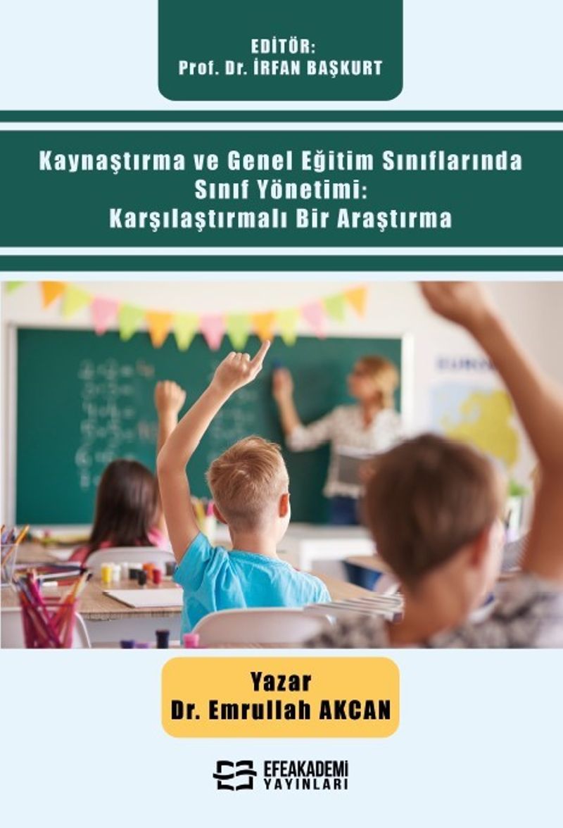 Kaynaştırma ve Genel Eğitim Sınıflarında Sınıf Yönetimi: Karşılaştırmalı Bir Araştırma kitap kapağı