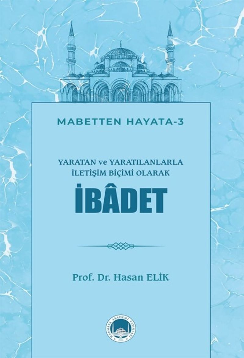 Yaratan ve Yaratılanlarla İletişim Biçimi Olarak İbadet kitap kapağı