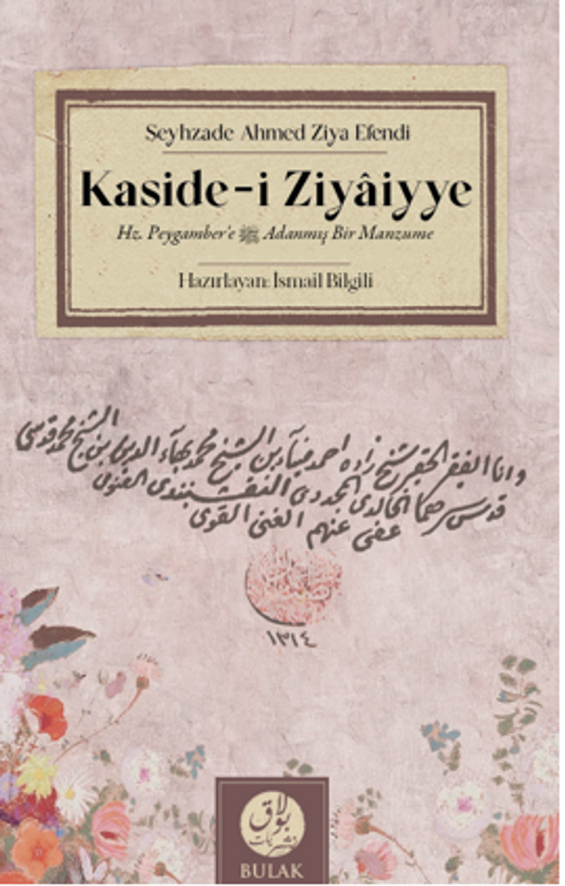 Kaside-i Ziyaiyye Hz. Peygamber'e (s.a.v) Adanmış Bir Manzume (Dört Tercümesiyle Beraber) kitap kapağı