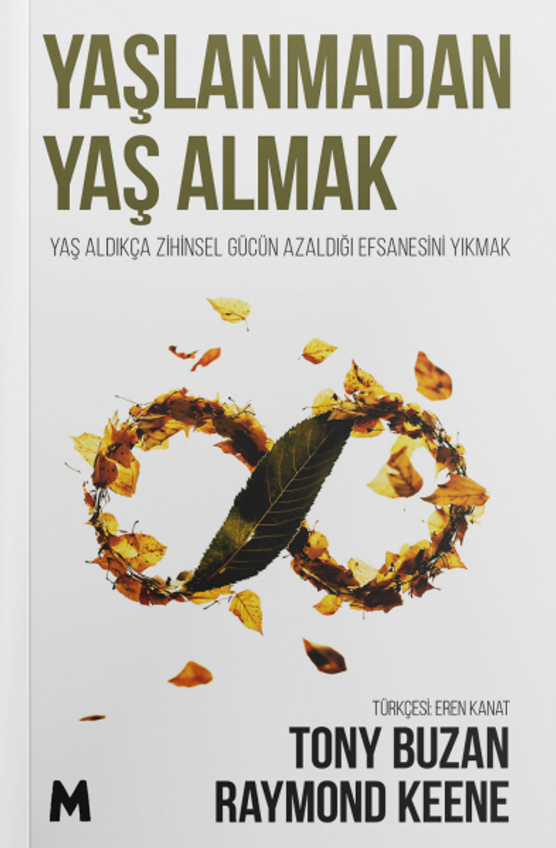 Yaşlanmadan Yaş Almak Yaş Aldıkça Zihinsel Gücün Azaldığı Efsanesini Yıkmak kitap kapağı