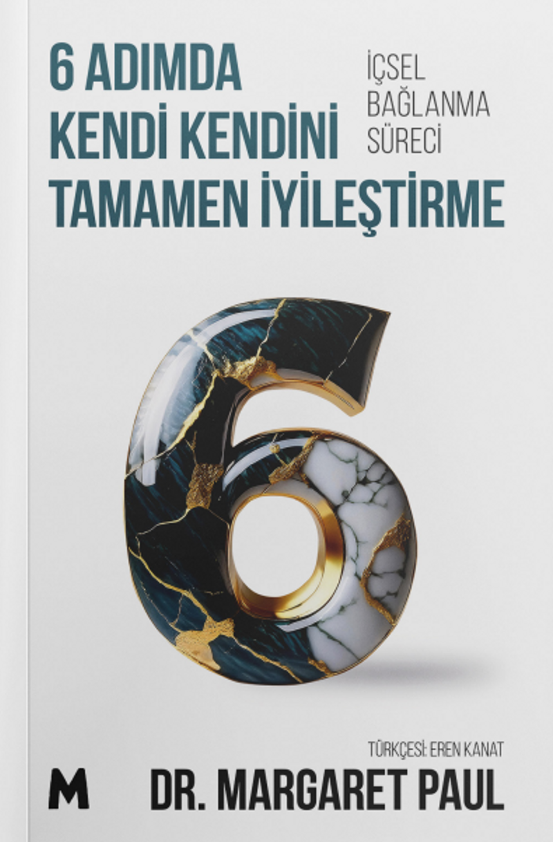 6 Adımda Kendi Kendini Tamamen İyileştirme İçsel Bağlanma Süreci kitap kapağı