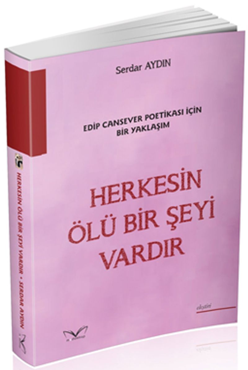 Herkesin Ölü Bir Şeyi Vardır Edip Cansever Poetikası İçin Bir Yaklaşım kitap kapağı
