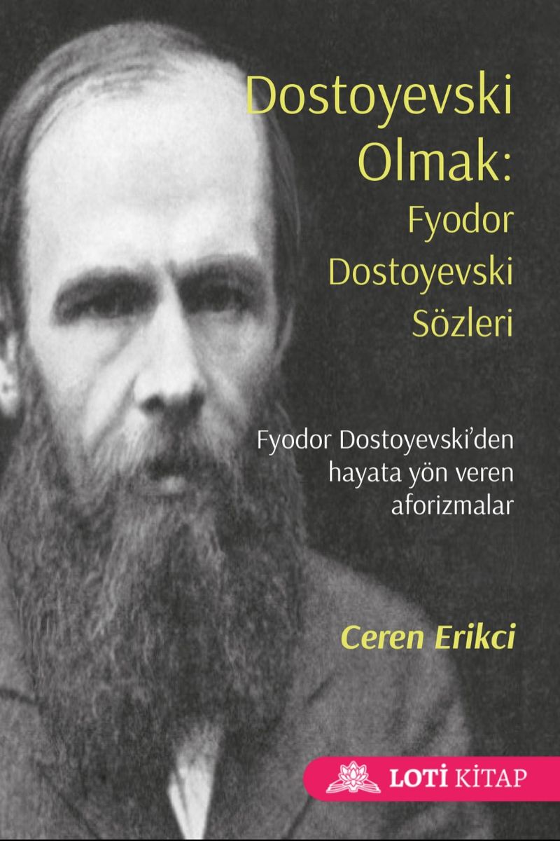 Dostoyevski Olmak: Fyodor Dostoyevski Sözleri kitap kapağı