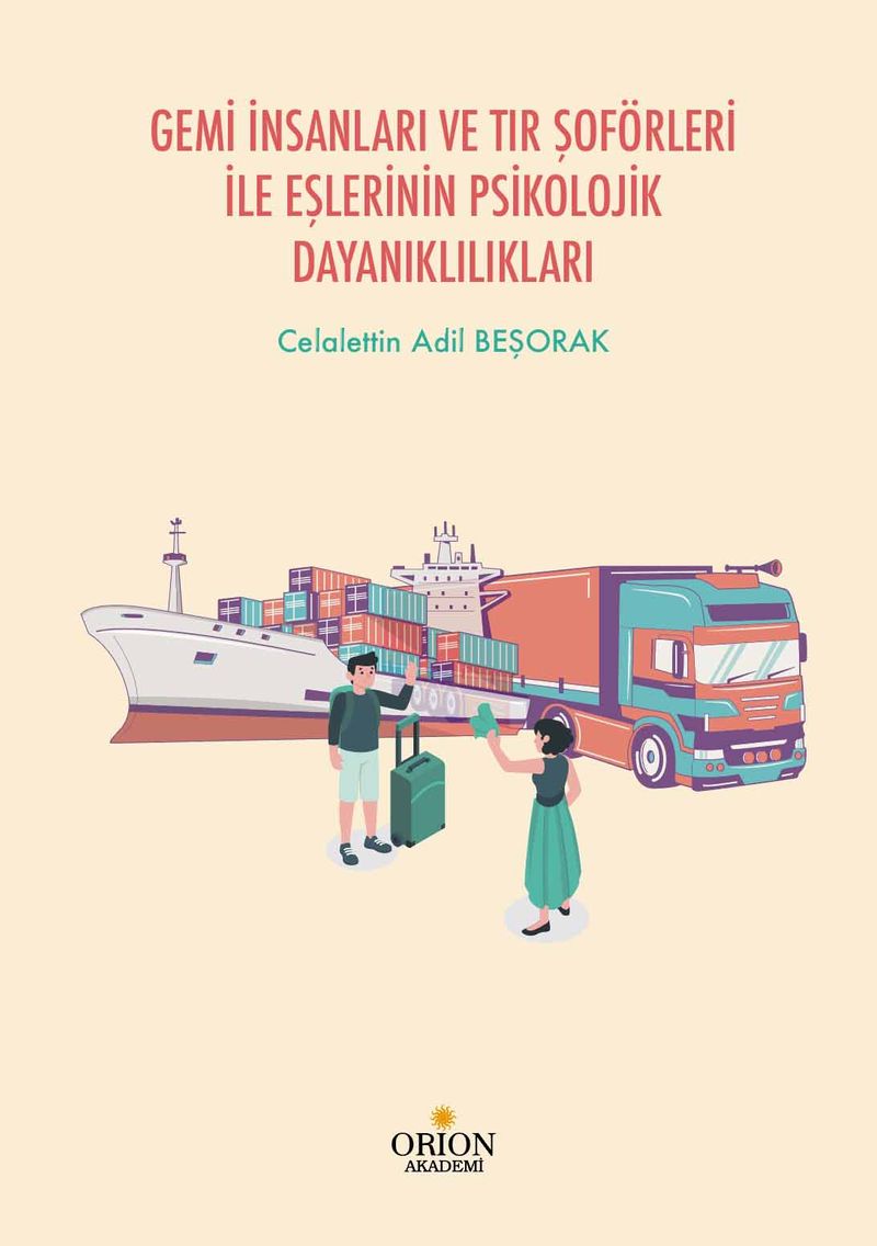 Gemi İnsanları ve Tır Şoförleri İle Eşlerinin Psikolojik Dayanıklılıkları kitap kapağı