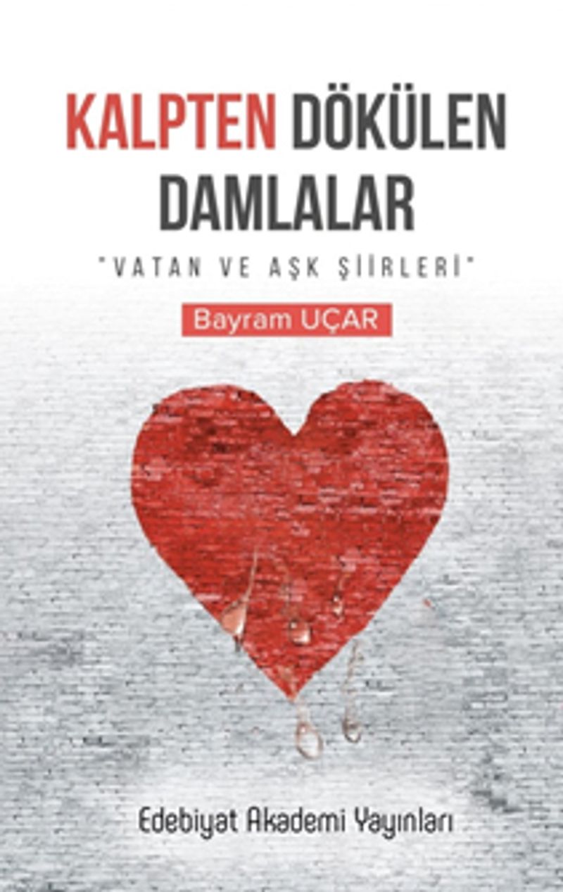Kalpten Dökülen Damlalar Vatan ve Aşk Şiirleri kitap kapağı