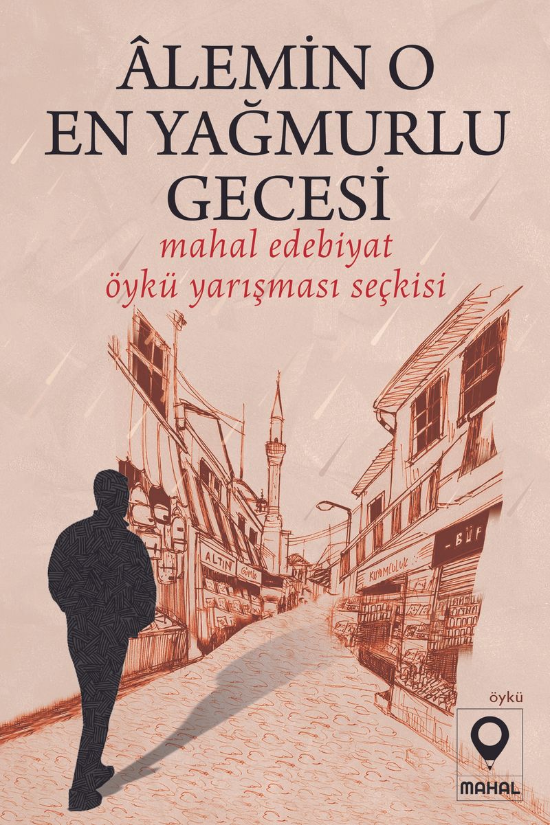 Âlemin O En Yağmurlu Gecesi (Mahal Edebiyat 2022 Öykü Yarışması Seçkisi) kitap kapağı