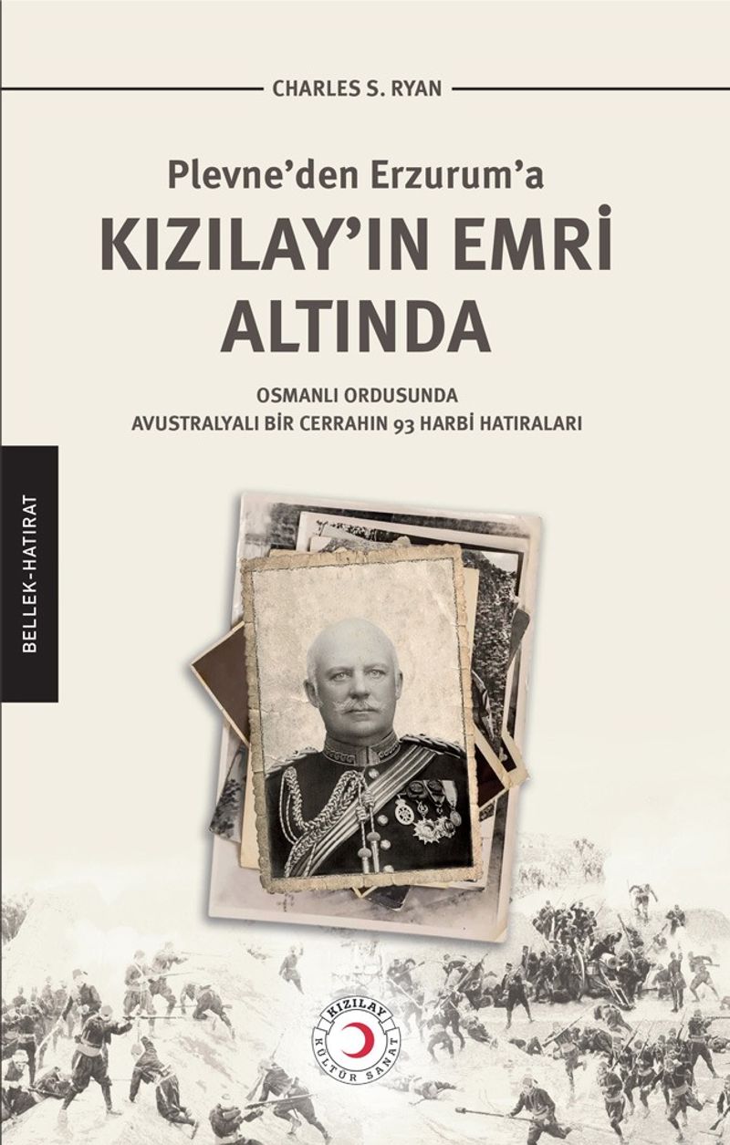 Kızılay'ın Emri Altında Plevne'den Erzurum'a Kızılay'ın Emri Altında kitap kapağı