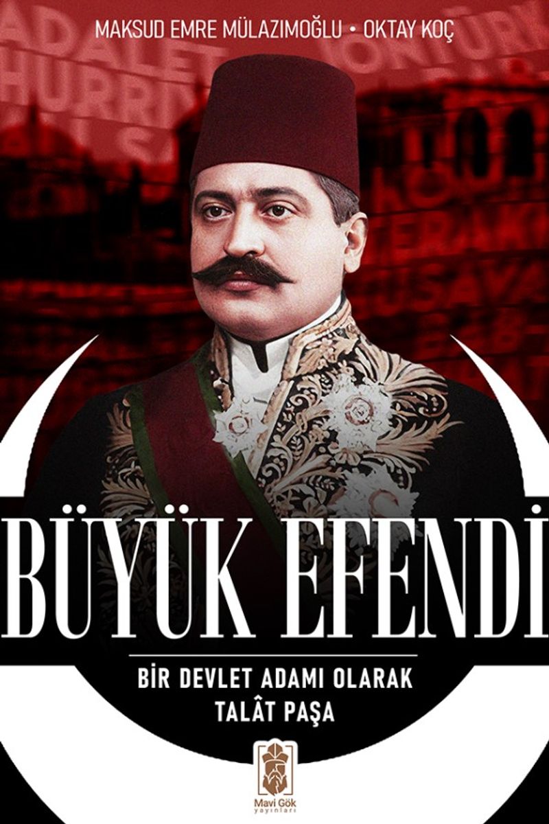 Büyük Efendi Bir Devlet Adamı Olarak Talat Paşa kitap kapağı