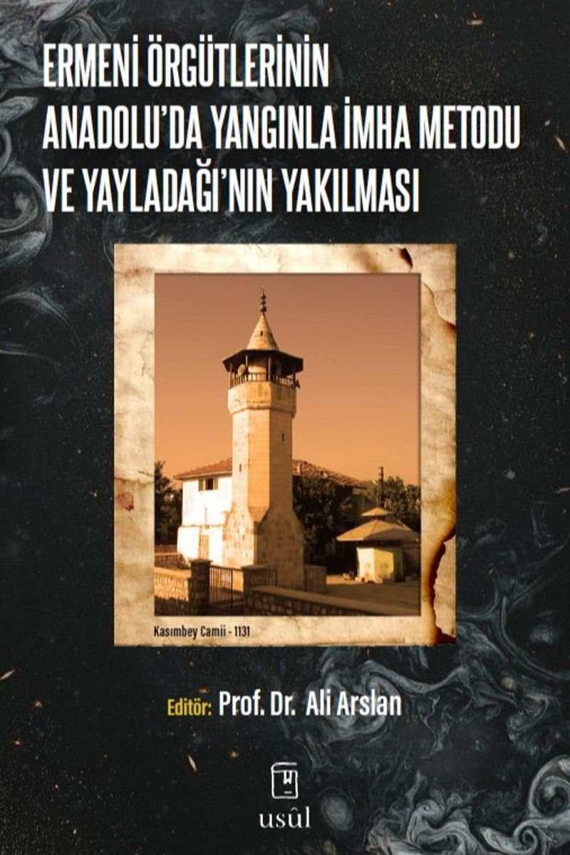 Ermeni Örgütlerinin Anadolu'da Yangınla İmha Metodu ve Yayladağı'nın Yakılması kitap kapağı
