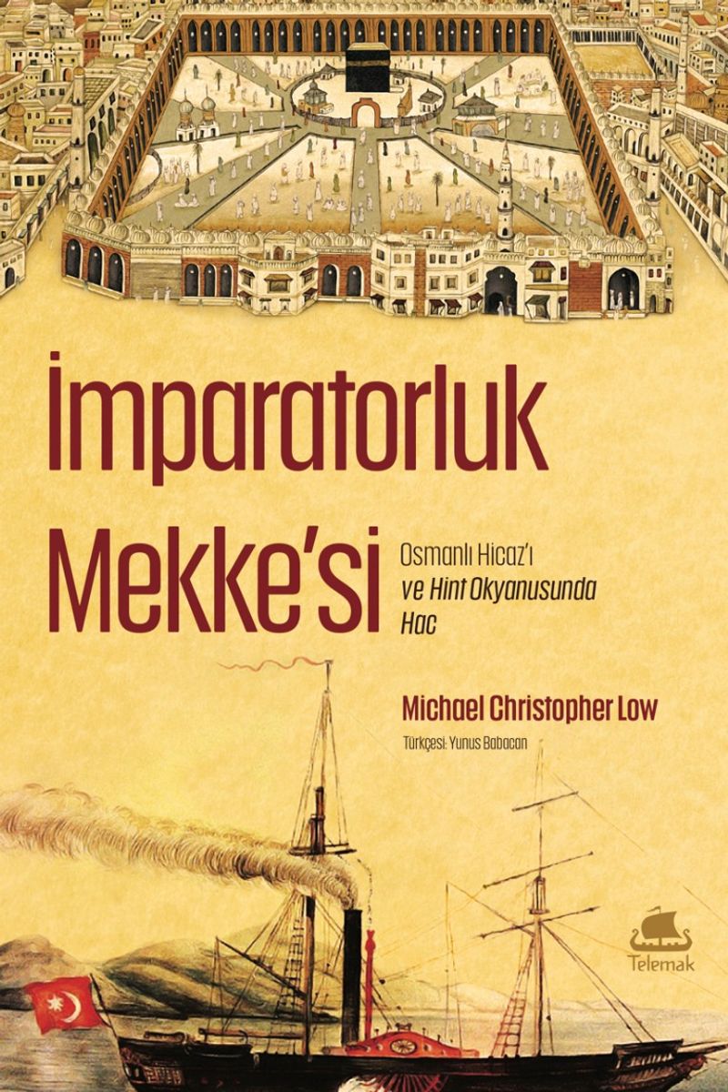 İmparatorluk Mekke'si Osmanlı Hicaz'ı ve Hint Okyanusunda Hac kitap kapağı