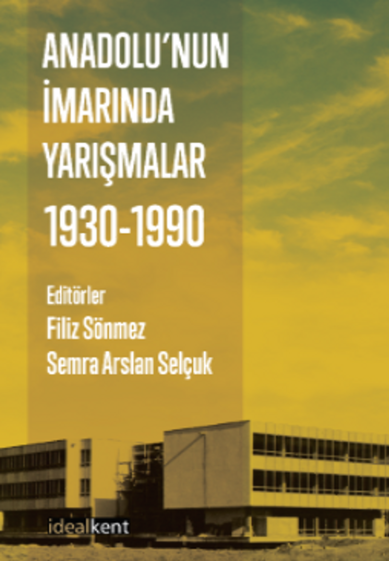 Anadolu'nun İmarında Yarışmalar : 1930-1990 kitap kapağı