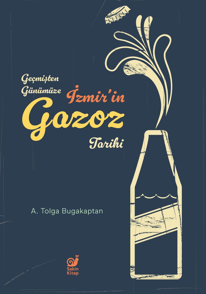 Geçmişten Günümüze İzmir'in Gazoz Tarihi kitap kapağı