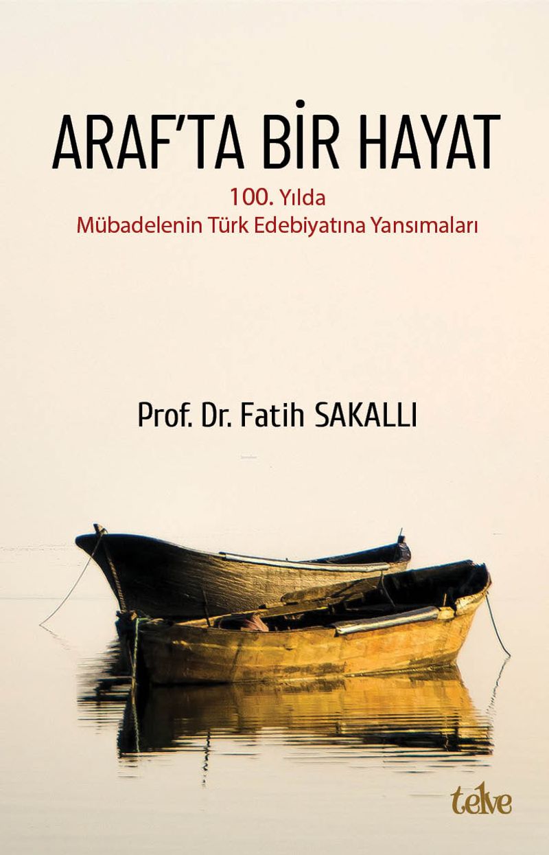 Araf'ta Bir Hayat 100. Yılda Mübadelenin Türk Edebiyatına Yansımaları kitap kapağı