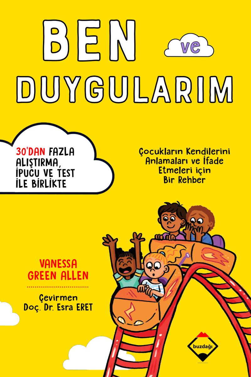 Ben ve Duygularım Çocukların Kendilerini Anlamaları ve İfade Etmeleri için Bir Rehber kitap kapağı