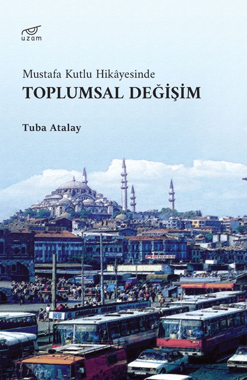 Mustafa Kutlu Hikayesinde Toplumsal Değişim kitap kapağı