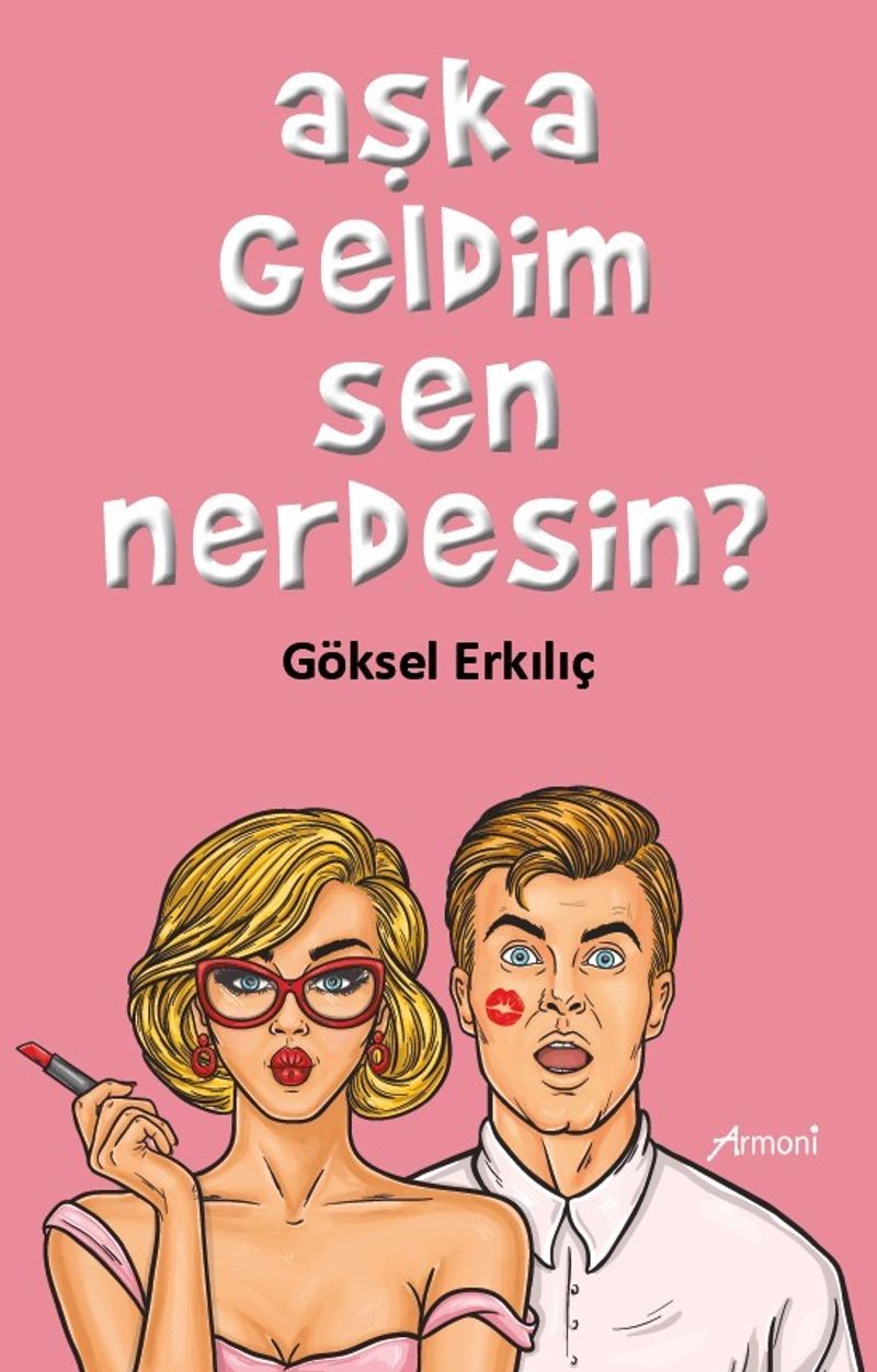 Aşka Geldim Sen Nerdesin? kitap kapağı