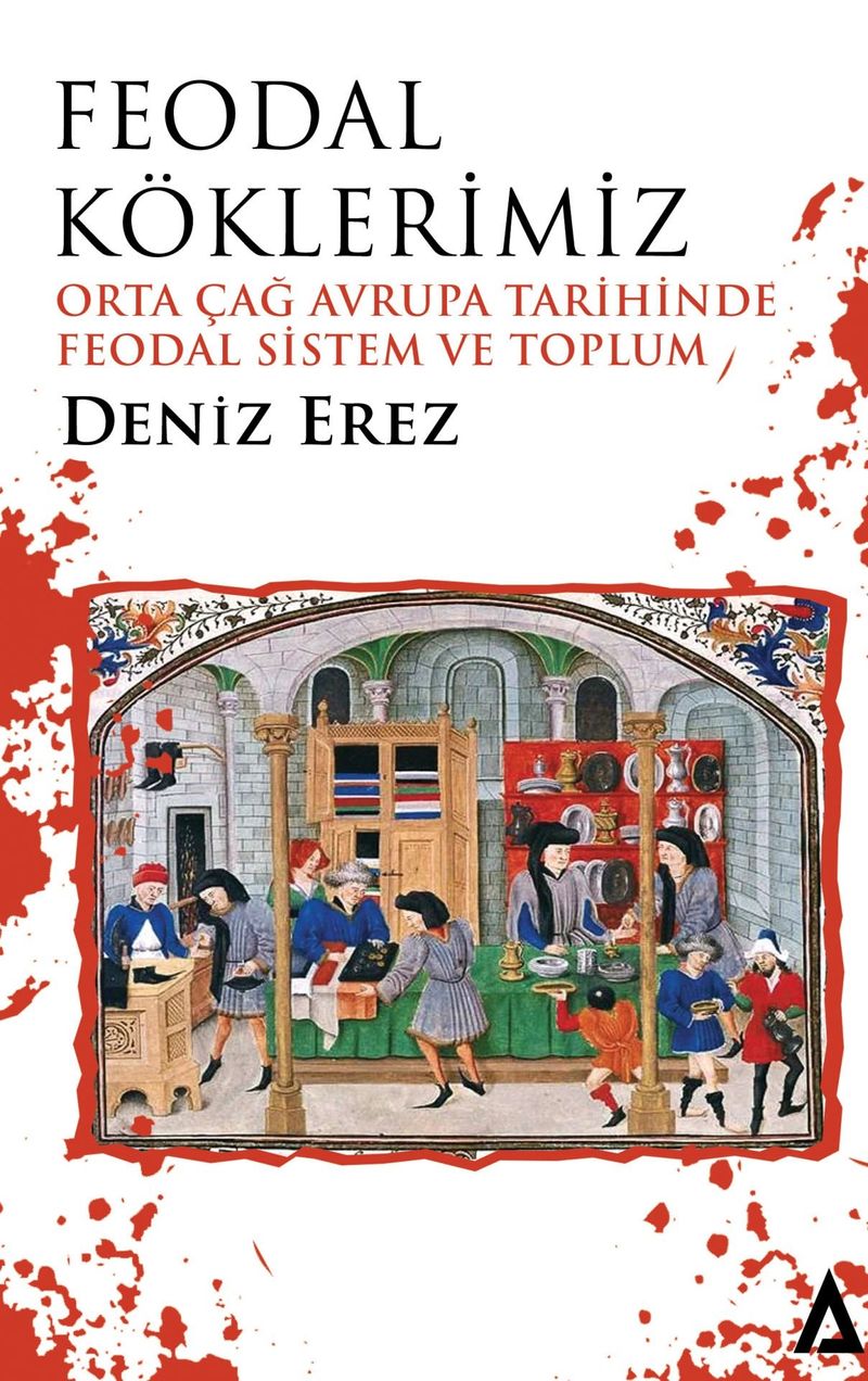 Feodal Köklerimiz Orta Çağ Avrupa Tarihinde Feodal Sistem ve Toplum kitap kapağı