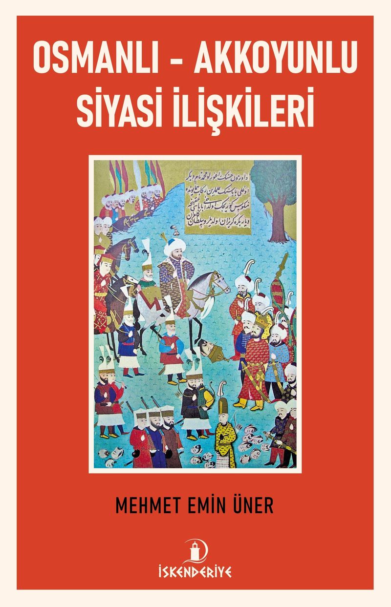 Osmanlı - Akkoyunlu Siyasi İlişkileri kitap kapağı