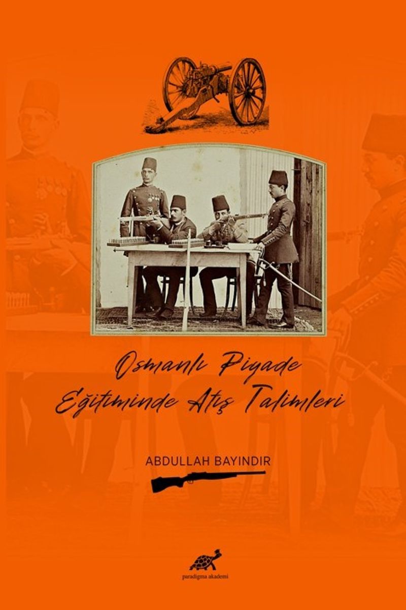 Osmanlı Piyade Eğitiminde Atış Talimleri kitap kapağı