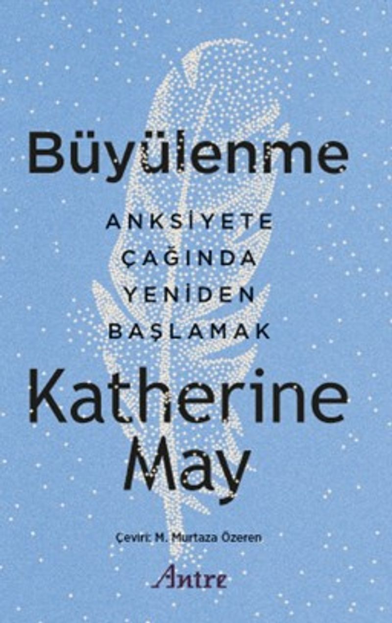 Büyülenme Anksiteye Çağında Yeniden Başlamak kitap kapağı