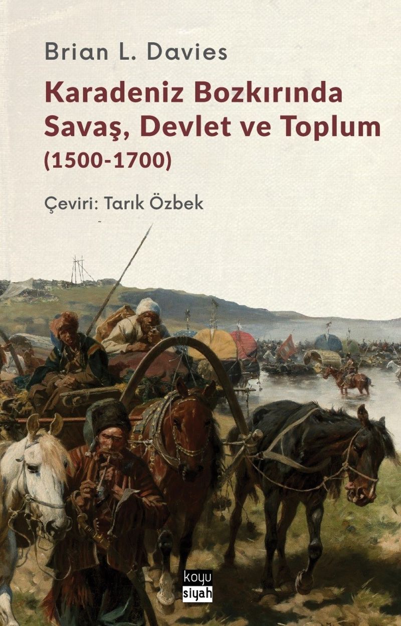 Karadeniz Bozkırında Savaş, Devlet ve Toplum (1500-1700) kitap kapağı