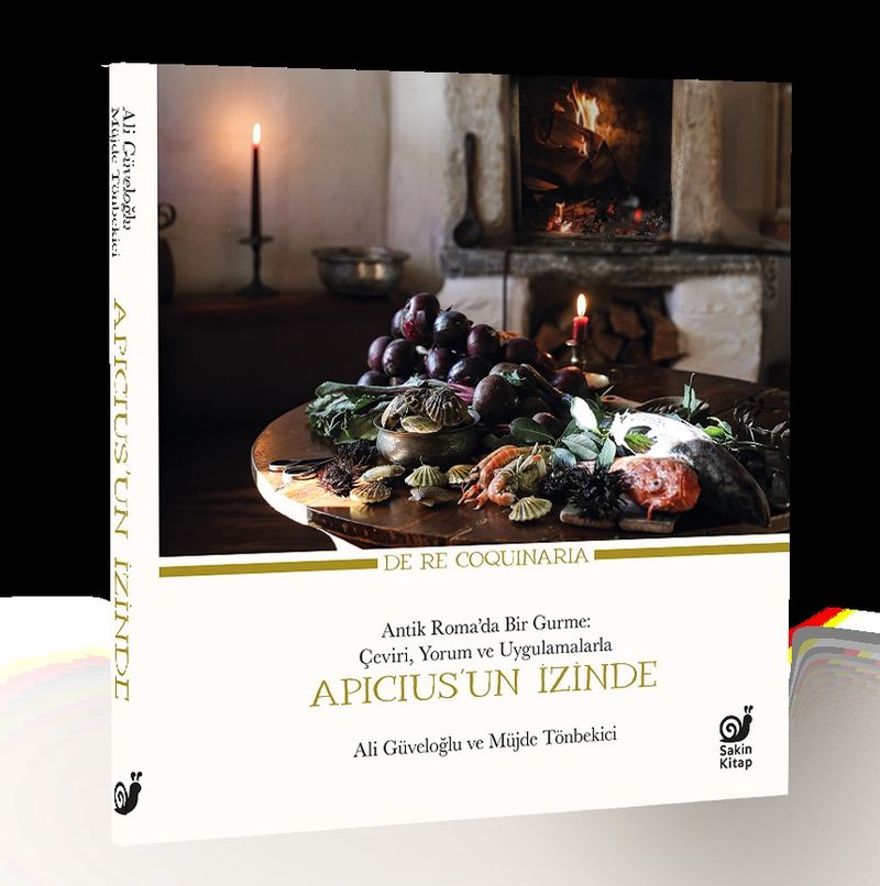 Apicius'un İzinde - Antik Roma'da Bir Gurme: Çeviri, Yorum ve Uygulamalarla kitap kapağı