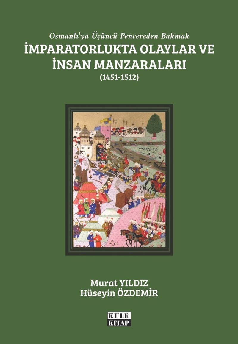 Osmanlı'ya Üçüncü Pencereden Bakmak: İmparatorlukta Olaylar ve İnsan Manzaraları II (1451-1512) kitap kapağı