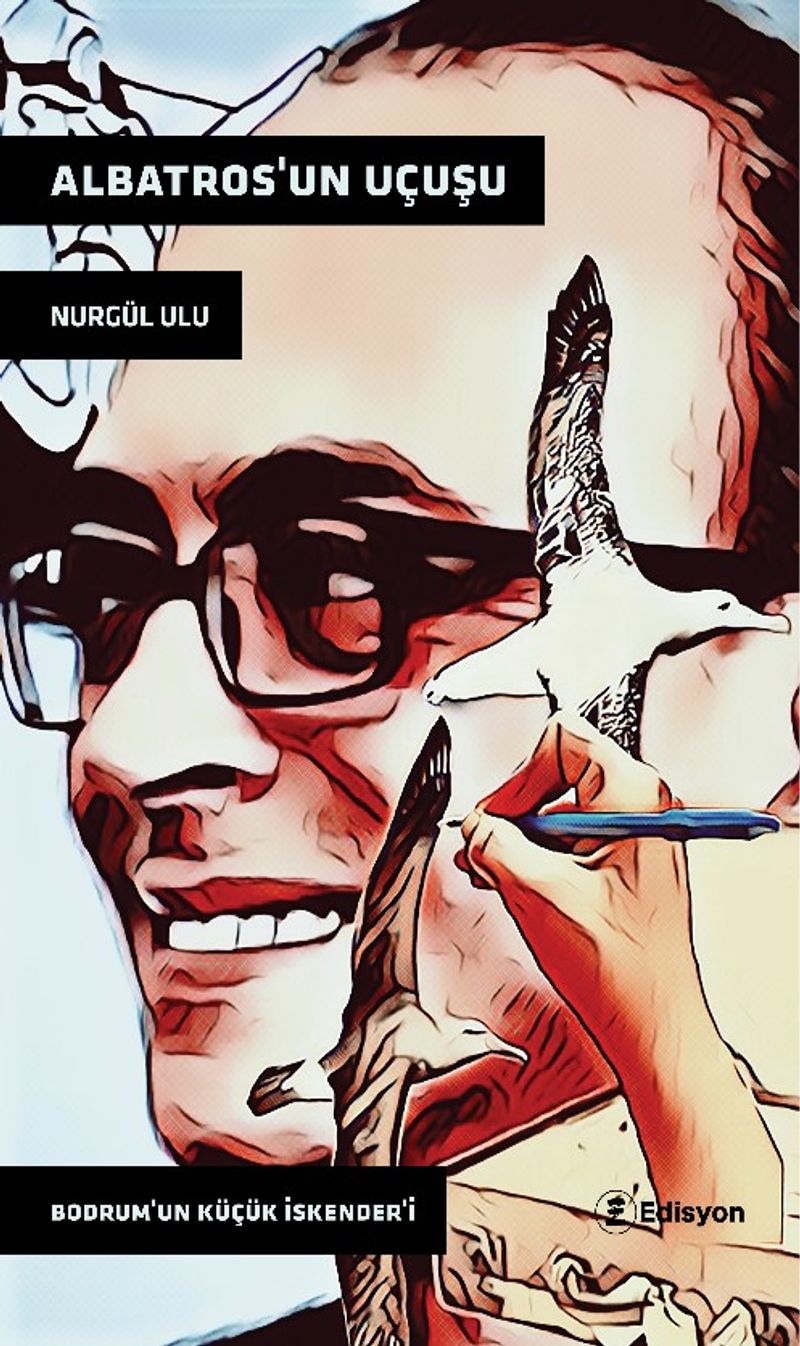 Albatros’un Uçuşu - Bodrum’un Küçük İskender’i kitap kapağı