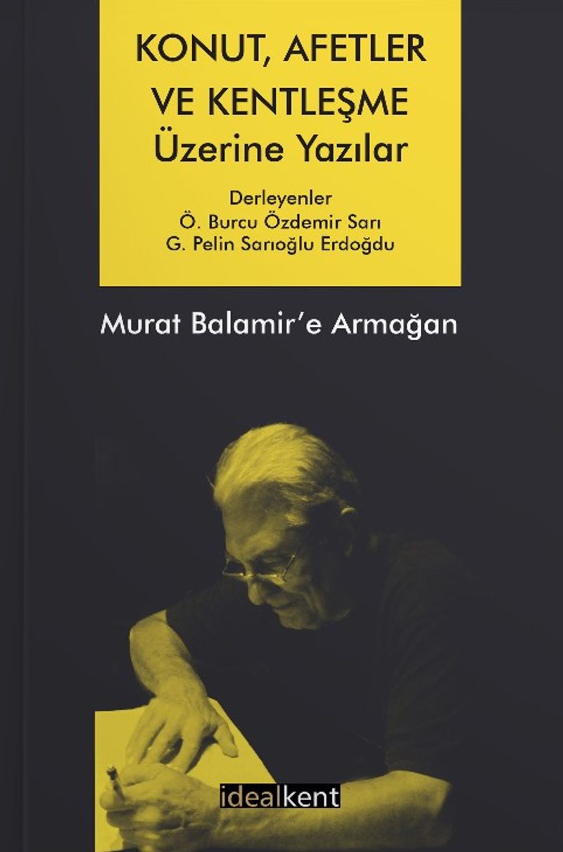 Konut, Afetler ve Kentleşme Üzerine Yazılar Murat Balamir'e Armağan kitap kapağı