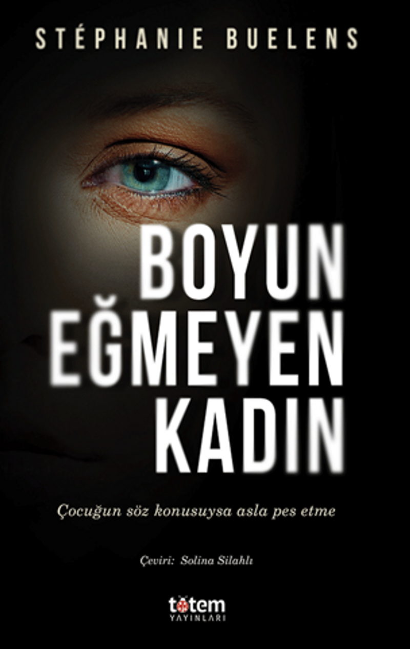 Boyun Eğmeyen Kadın / Çocuğun Söz Konusuysa Asla Pes Etme kitap kapağı