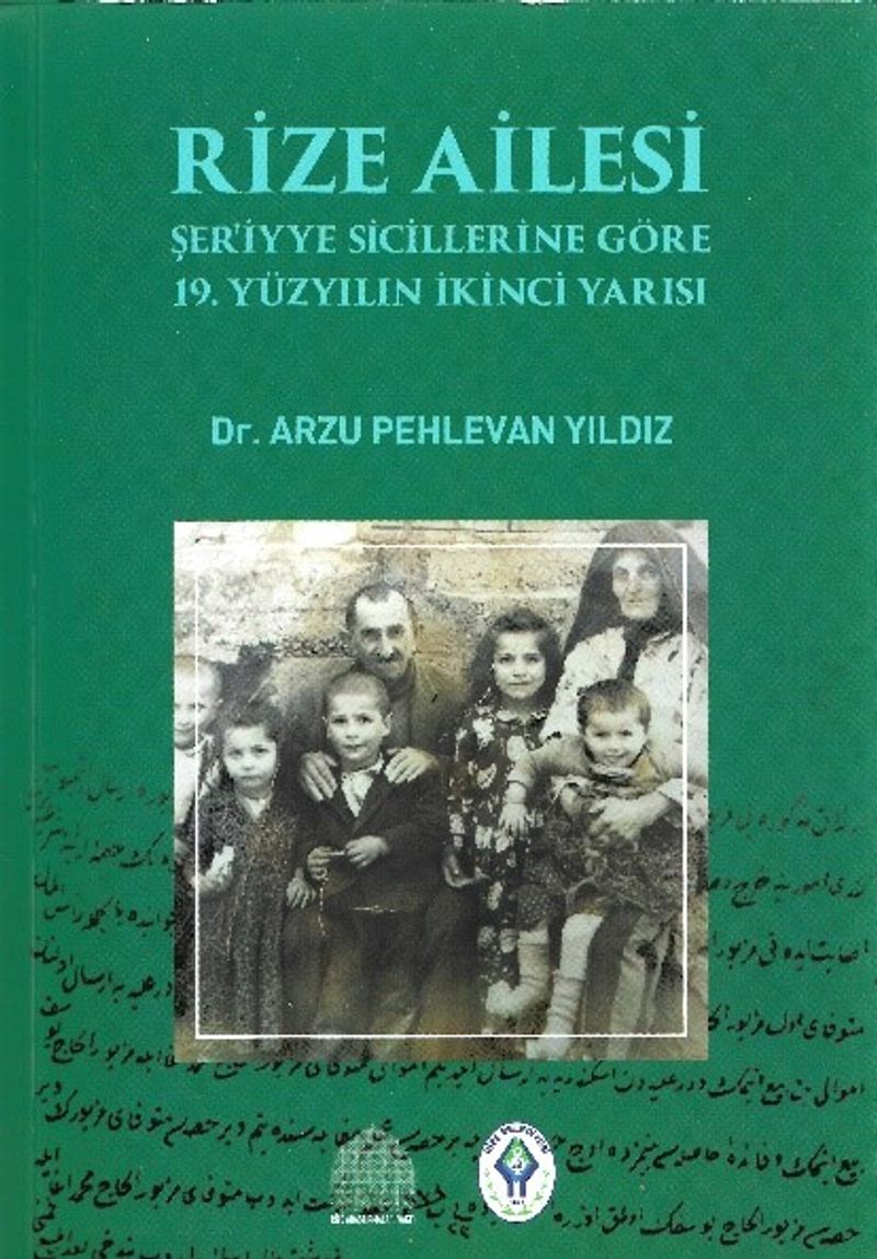 Rize Ailesi Şer'iyye Sicillerine Göre 19. Yüzyılın İkinci Yarısı kitap kapağı