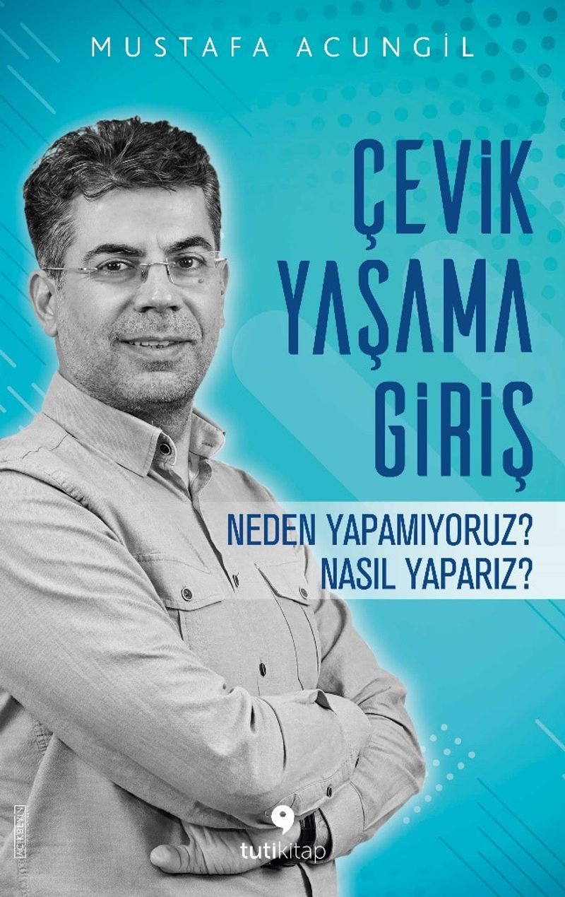 Çevik Yaşama Giriş Neden Yapamıyoruz? Nasıl Yaparız? kitap kapağı