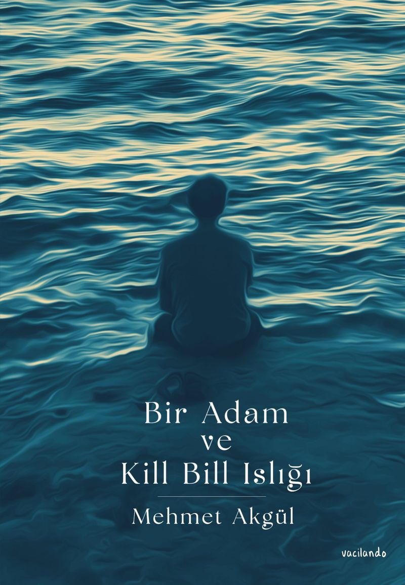 Bir Adam Ve Kill Bill Islığı kitap kapağı