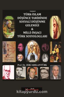 Türk-İslam Düşünce Tarihinde Sosyali Düşünme Geleneği ve Milli İnşacı Türk Sosyologları kitap kapağı