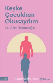 Keşke Çocukken Okusaydım kitap kapağı