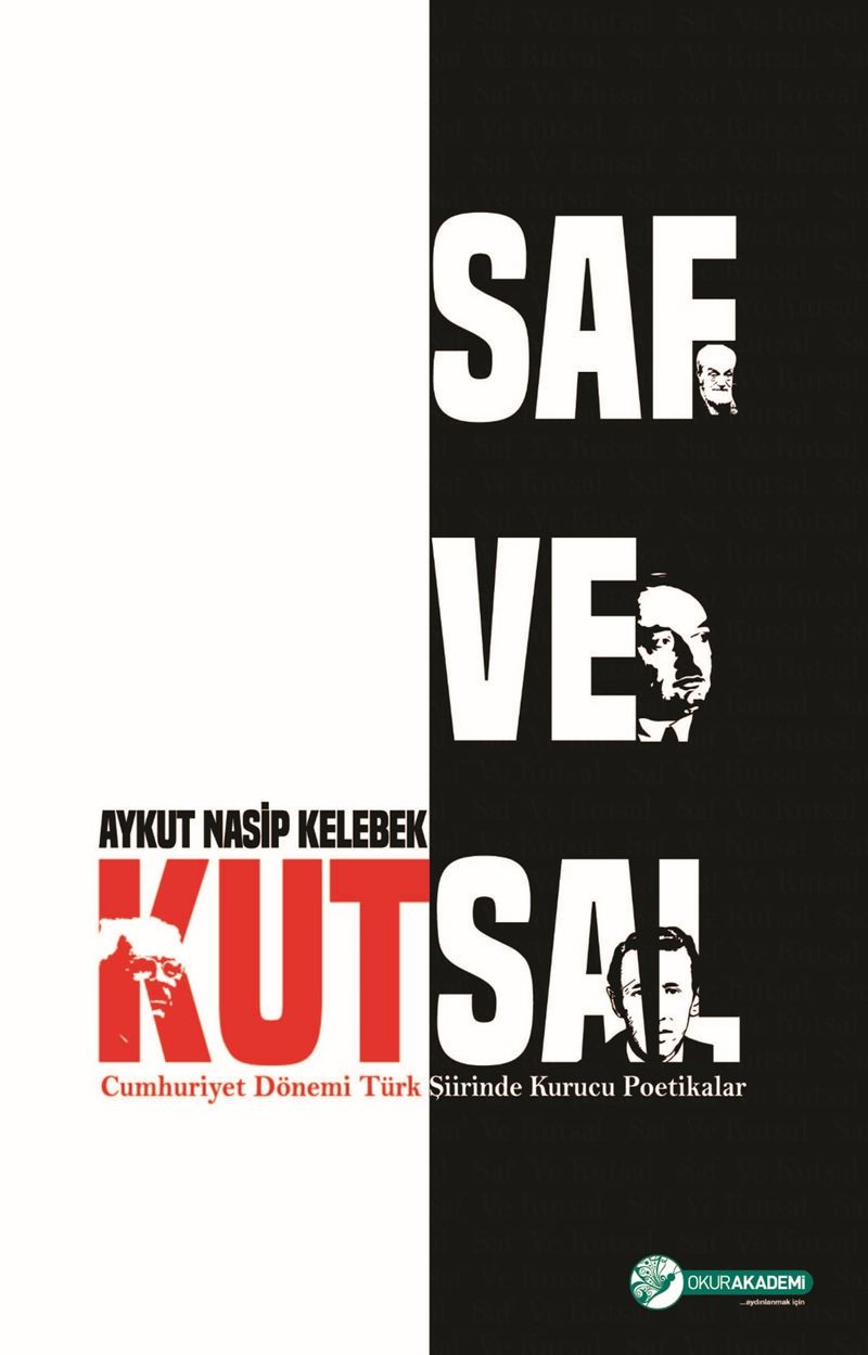 Saf ve Kutsal Cumhuriyet Dönemi Türk Şiirinde Kurucu Poetikalar kitap kapağı