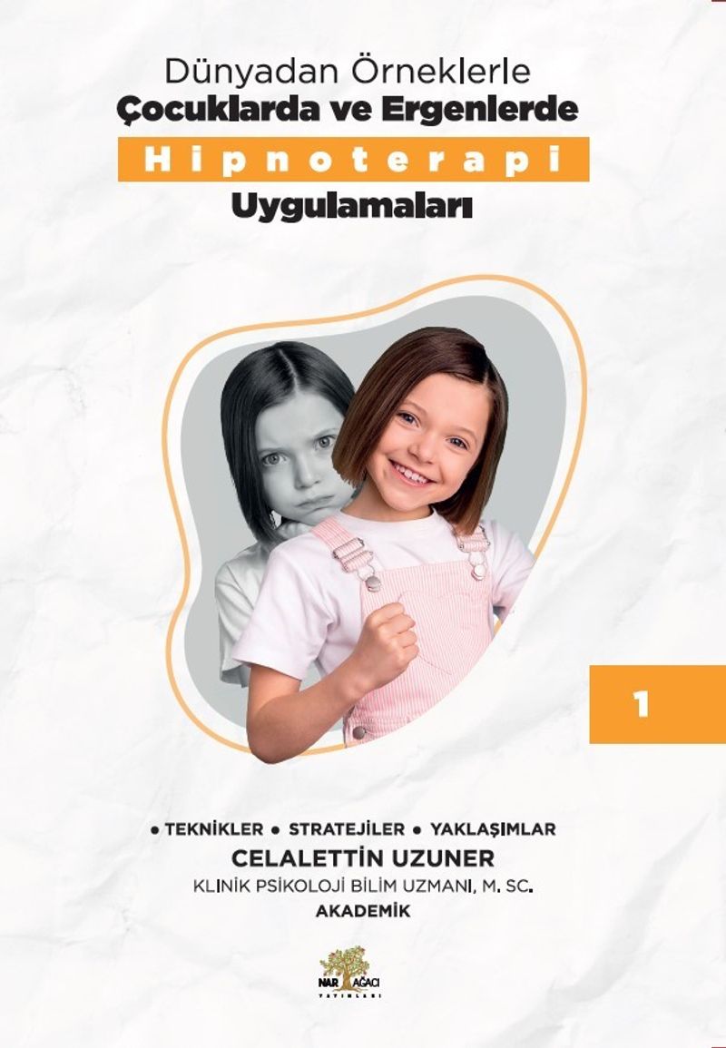 Dünyadan Örneklerle Çocuklarda Ve Ergenlerde Hipnoterapi Uygulamaları 1 kitap kapağı