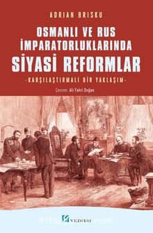 Osmanlı ve Rus İmparatorluklarında Siyasi Reformlar & Karşılaştırmalı Bir Yaklaşım kitap kapağı