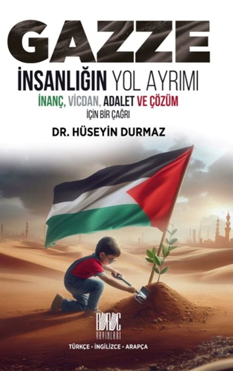 Gazze İnsanlığın Yol Ayrımı (Türkçe-İngilizce-Arapça) kitap kapağı
