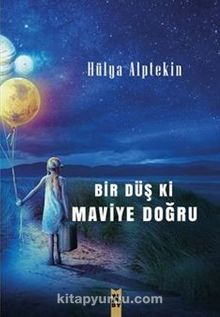 Bir Düş ki Maviye Doğru kitap kapağı