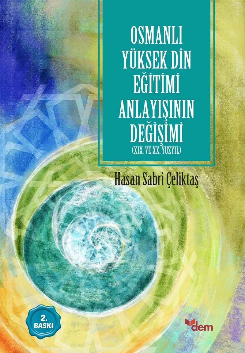 Osmanlı Yüksek Din Eğitimi Anlayışının Değişimi kitap kapağı