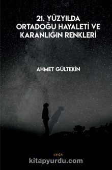 21. Yüzyılda Ortadoğu Hayaleti ve Karanlığın Renkleri kitap kapağı