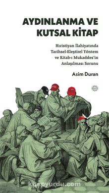 Aydınlanma ve Kutsal Kitap & Hıristiyan İlahiyatında Tarihsel-Eleştirel Yöntem ve Kitab-ı Mukaddes’in Anlaşılması Sorunu kitap kapağı
