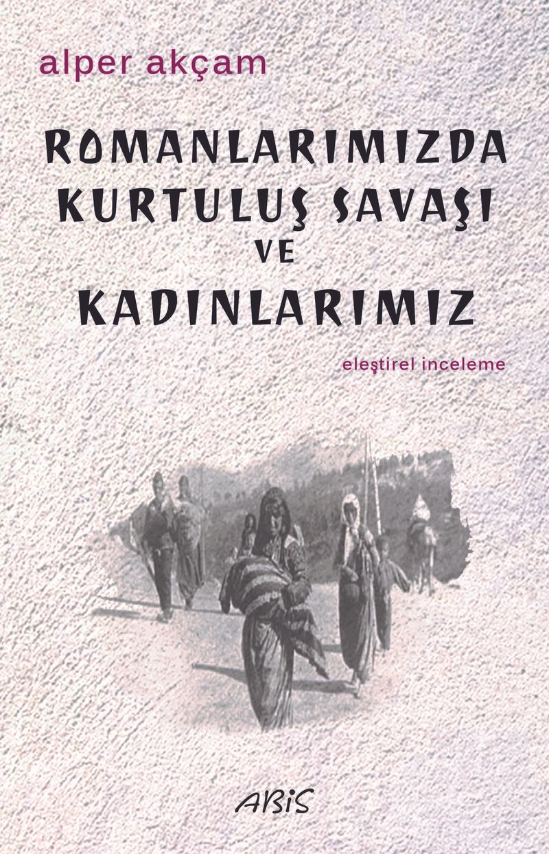Romanlarımızda Kurtuluş Savaşı ve Kadınlarımız kitap kapağı