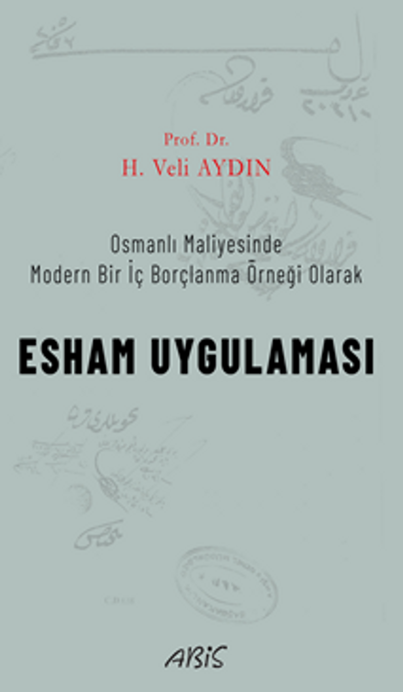 Osmanlı Maliyesinde Modern Bir İç Borçlanma Örneği Olarak Esham Uygulaması kitap kapağı
