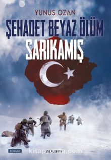Şehadet Beyaz Ölüm Sarıkamış kitap kapağı