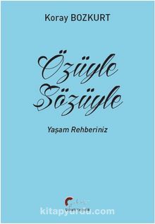 Özüyle Sözüyle Yaşam Rehberiniz kitap kapağı